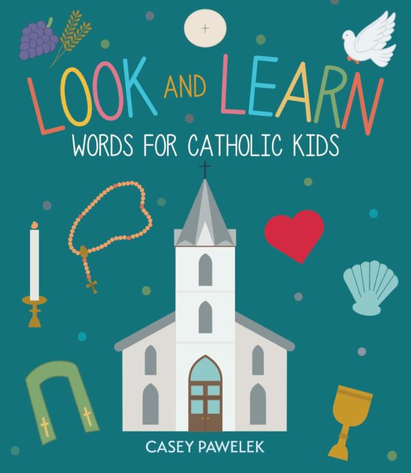 Look and Learn: Words for Catholic Kids– Children’s Book